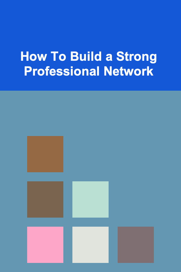 How To Build a Strong Professional Network