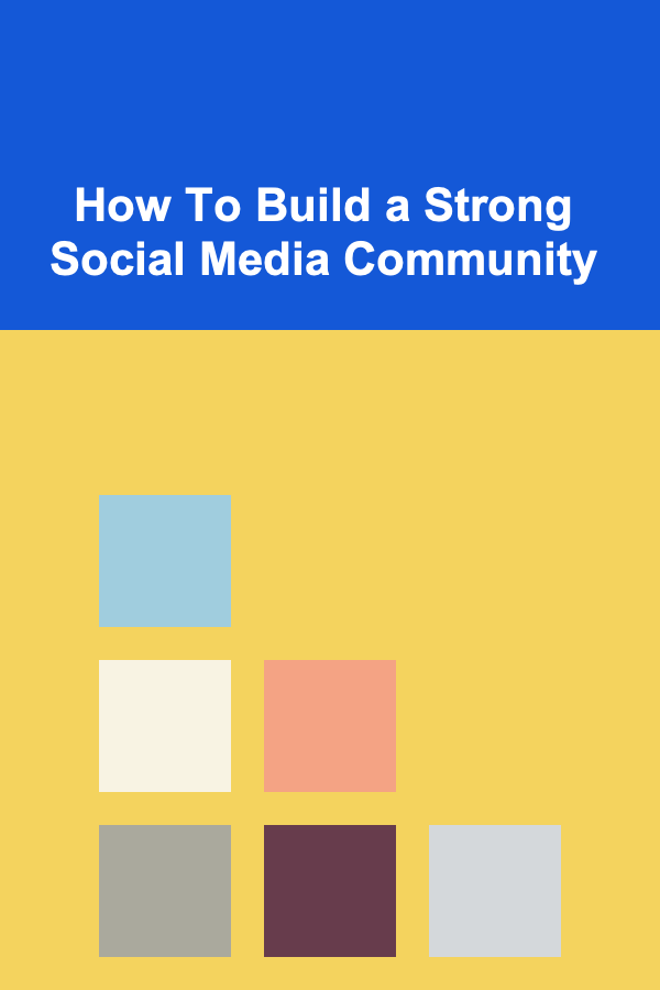 How To Build a Strong Social Media Community