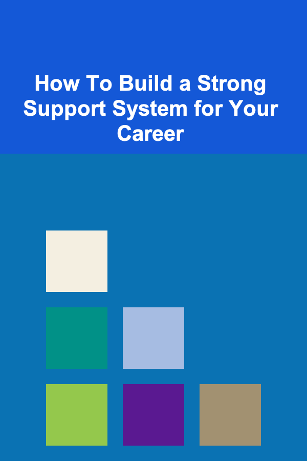 How To Build a Strong Support System for Your Career