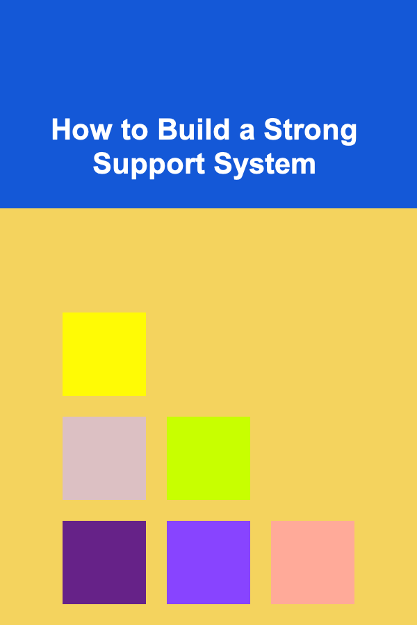 How to Build a Strong Support System