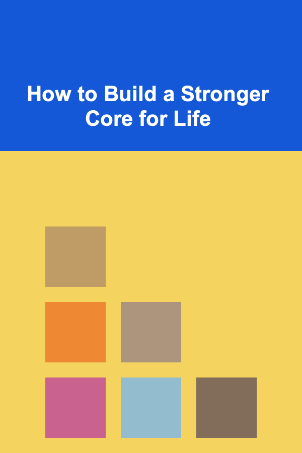 How to Build a Stronger Core for Life