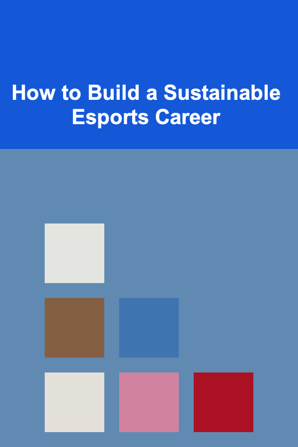 How to Build a Sustainable Esports Career
