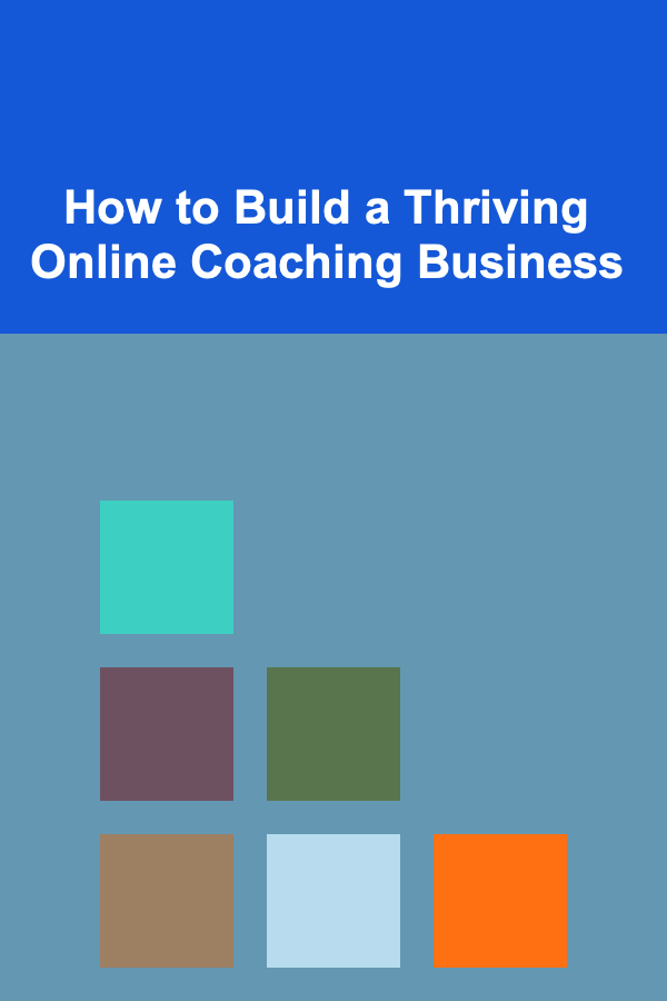 How to Build a Thriving Online Coaching Business