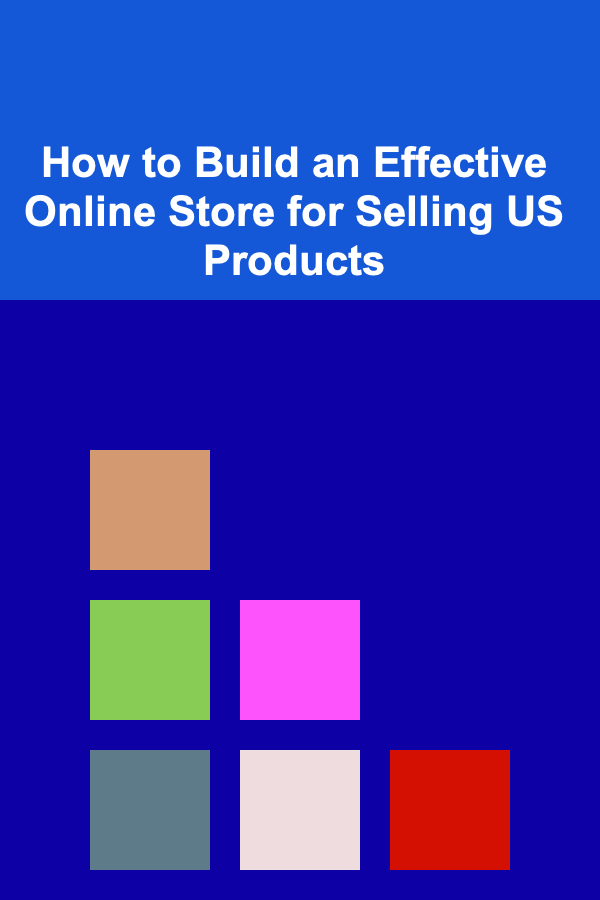 How to Build an Effective Online Store for Selling US Products