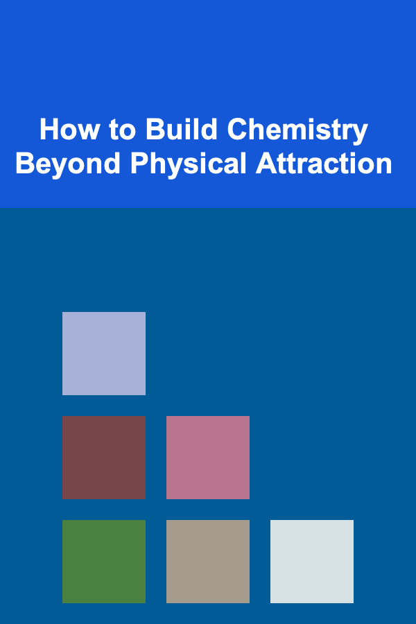 How to Build Chemistry Beyond Physical Attraction