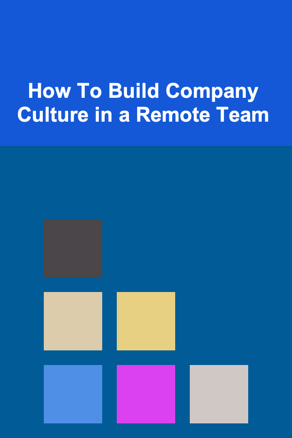 How To Build Company Culture in a Remote Team