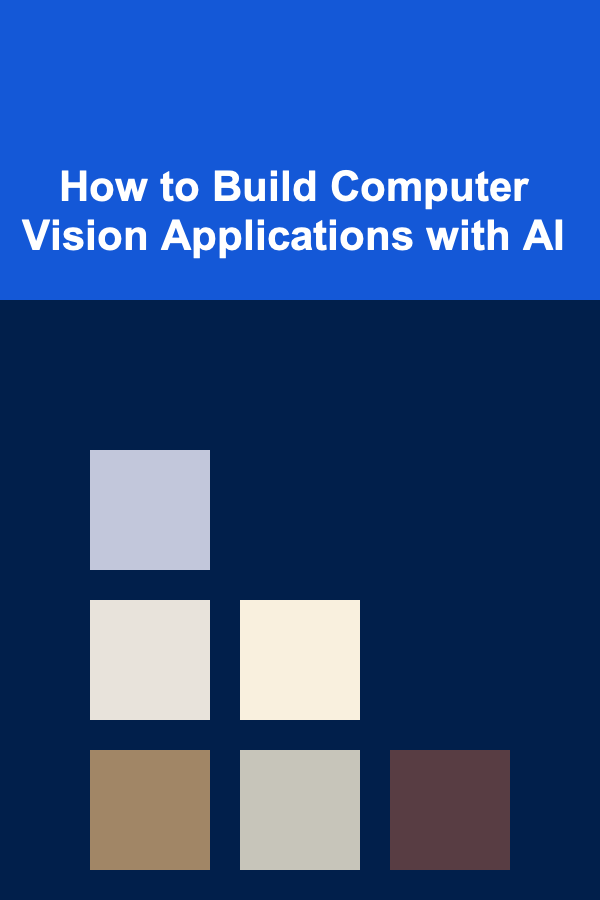 How to Build Computer Vision Applications with AI