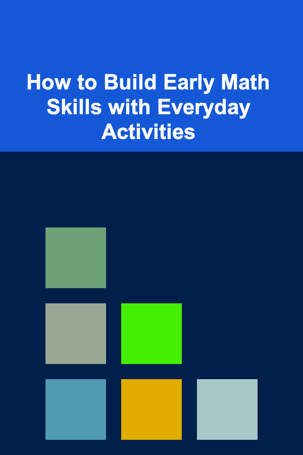 How to Build Early Math Skills with Everyday Activities