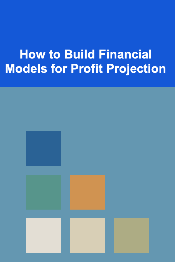 How to Build Financial Models for Profit Projection