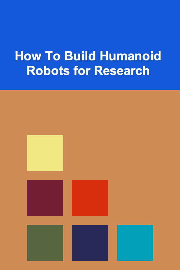 How To Build Humanoid Robots for Research