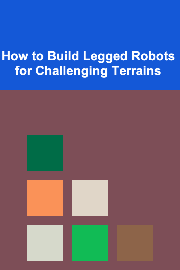 How to Build Legged Robots for Challenging Terrains