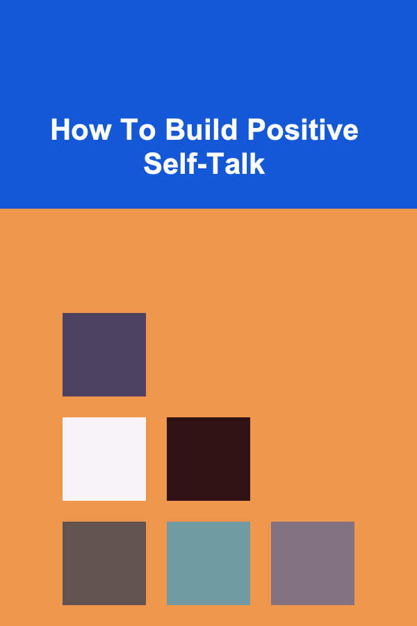 How To Build Positive Self-Talk