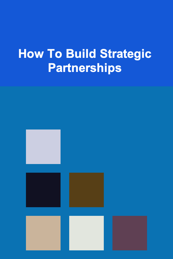 How To Build Strategic Partnerships
