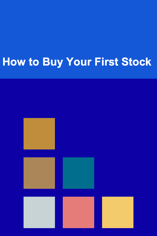 How to Buy Your First Stock