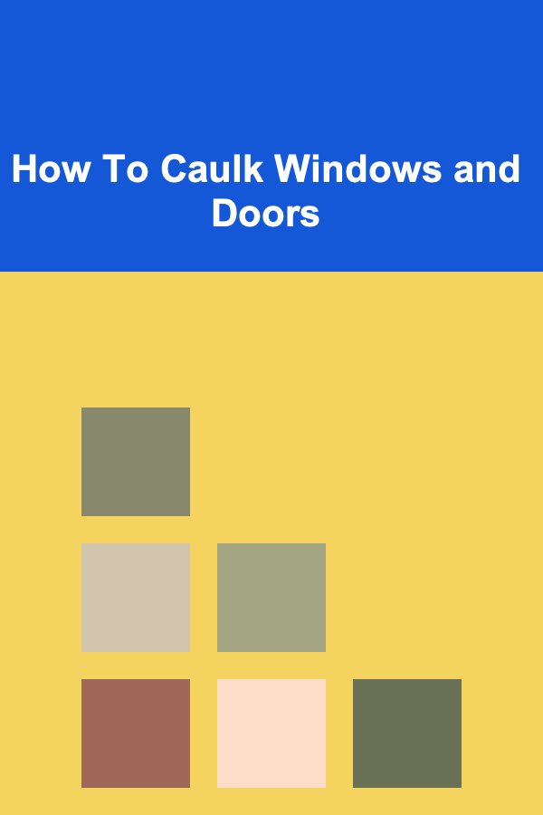 How To Caulk Windows and Doors