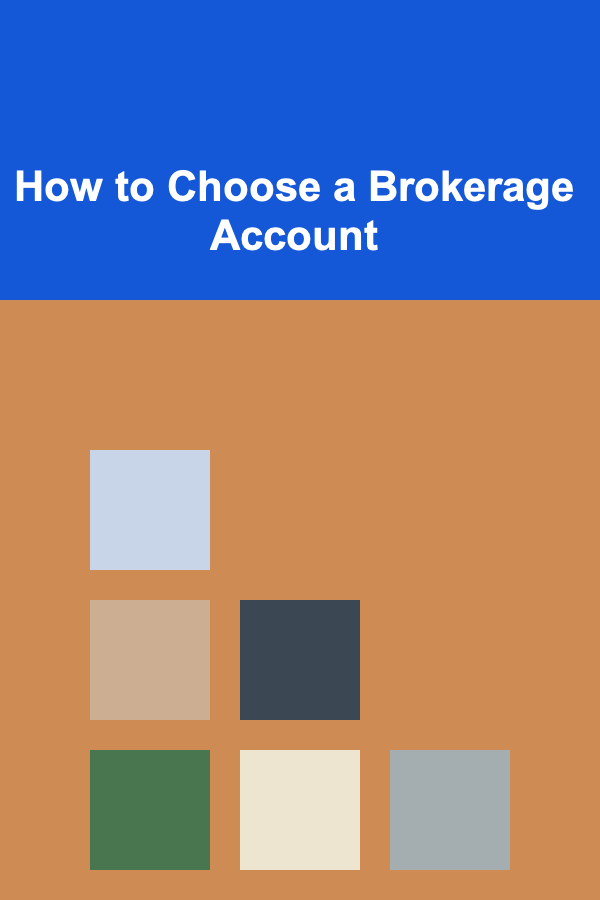How to Choose a Brokerage Account