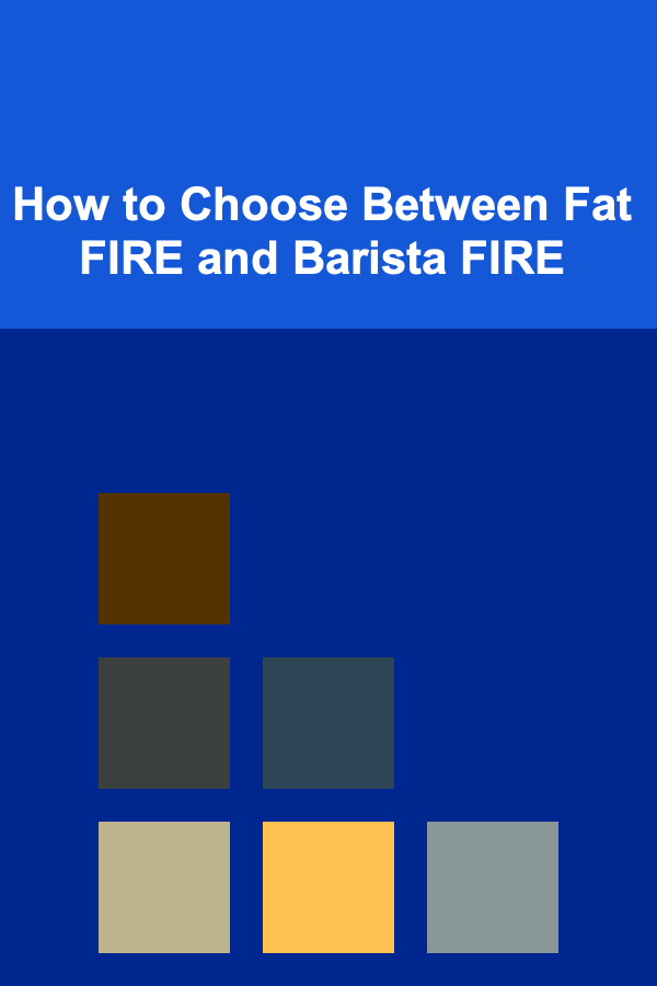 How to Choose Between Fat FIRE and Barista FIRE