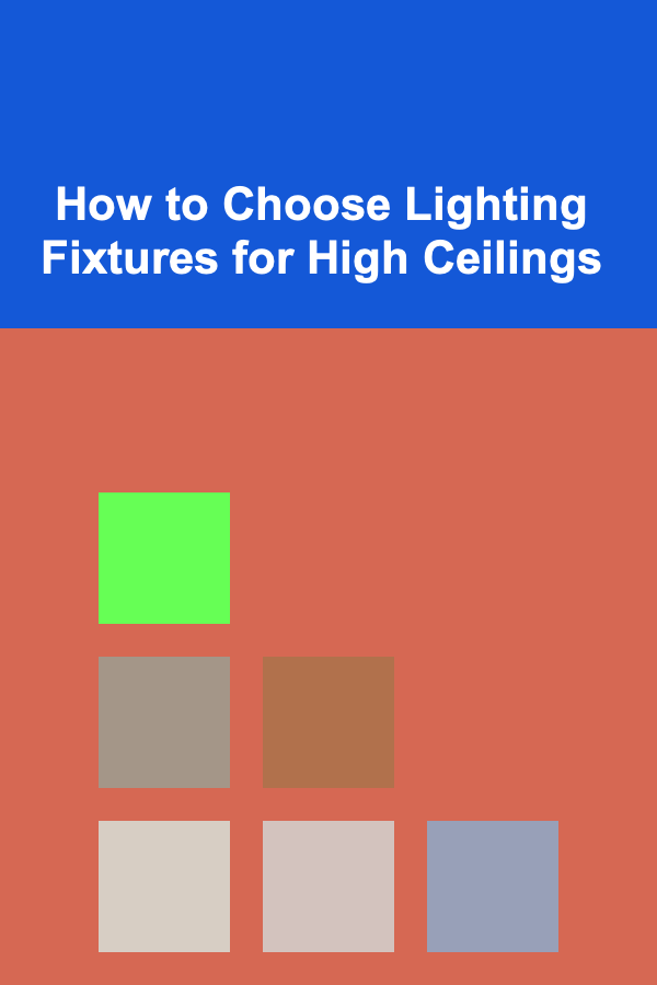 How to Choose Lighting Fixtures for High Ceilings