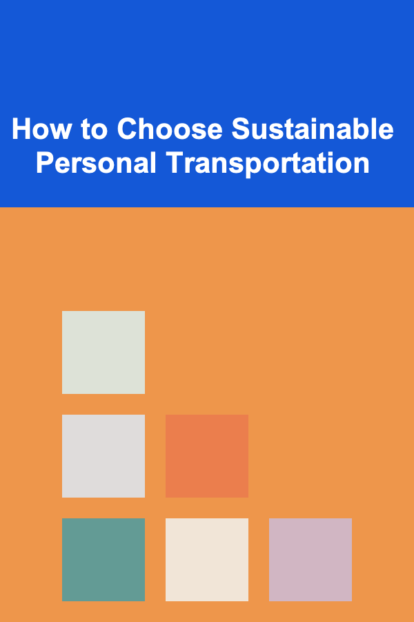 How to Choose Sustainable Personal Transportation
