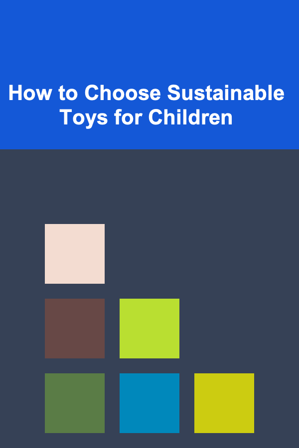 How to Choose Sustainable Toys for Children