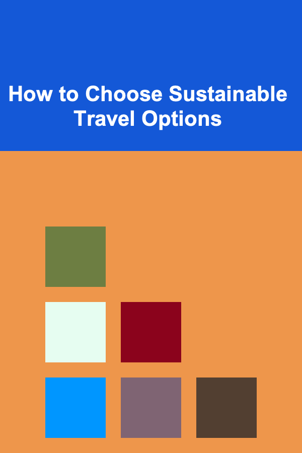 How to Choose Sustainable Travel Options