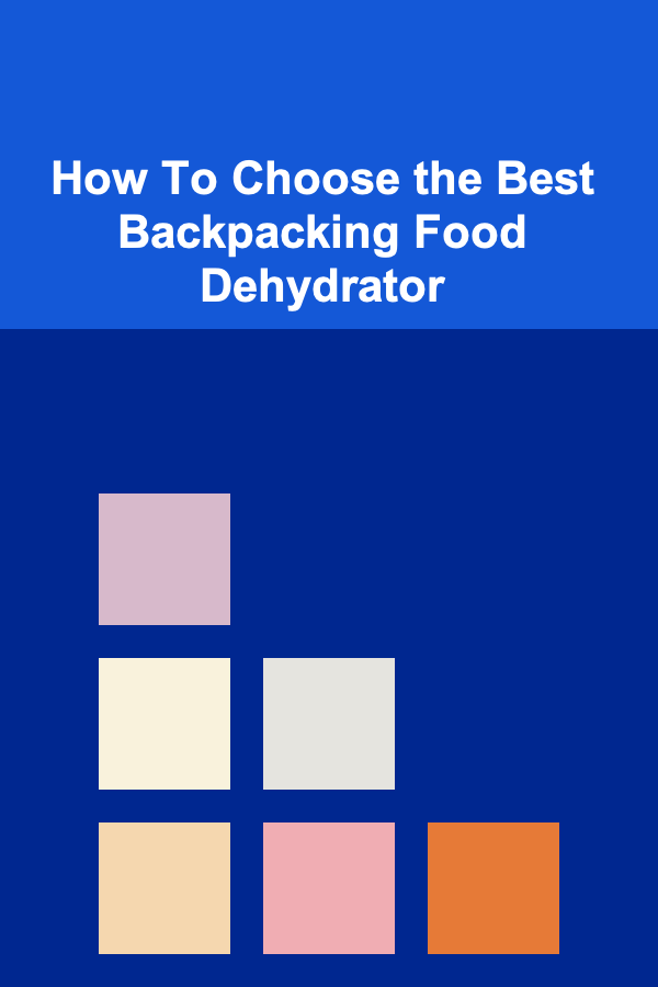 How To Choose the Best Backpacking Food Dehydrator