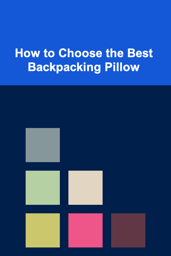 How to Choose the Best Backpacking Pillow