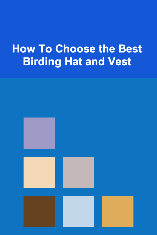 How To Choose the Best Birding Hat and Vest