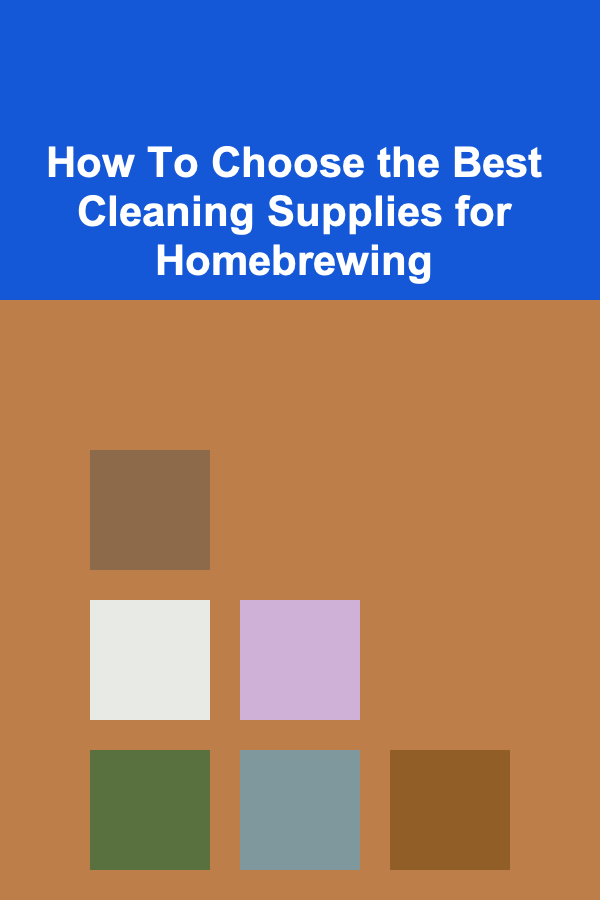 How To Choose the Best Cleaning Supplies for Homebrewing