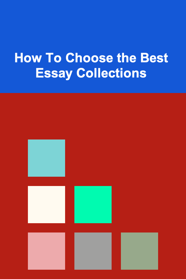 How To Choose the Best Essay Collections