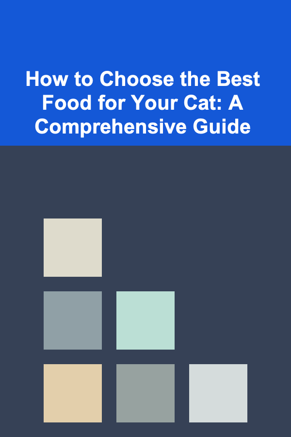 How to Choose the Best Food for Your Cat: A Comprehensive Guide