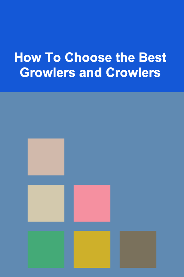 How To Choose the Best Growlers and Crowlers