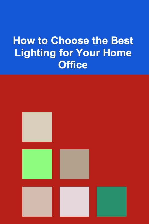 How to Choose the Best Lighting for Your Home Office