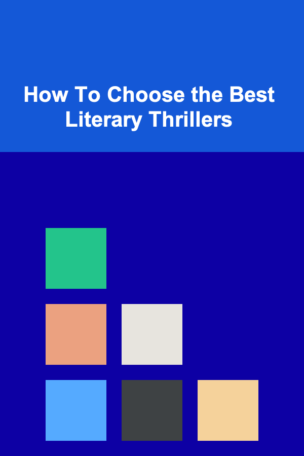 How To Choose the Best Literary Thrillers