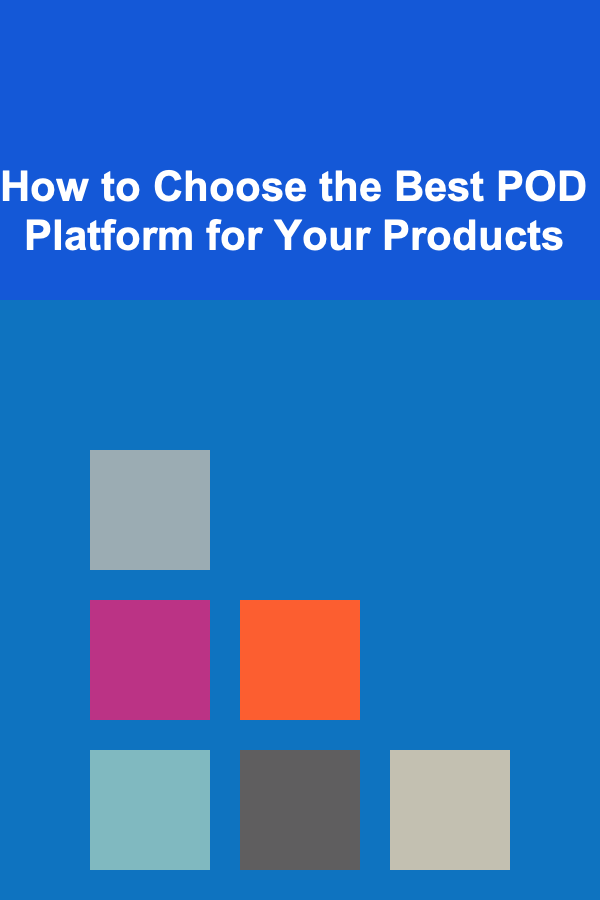 How to Choose the Best POD Platform for Your Products