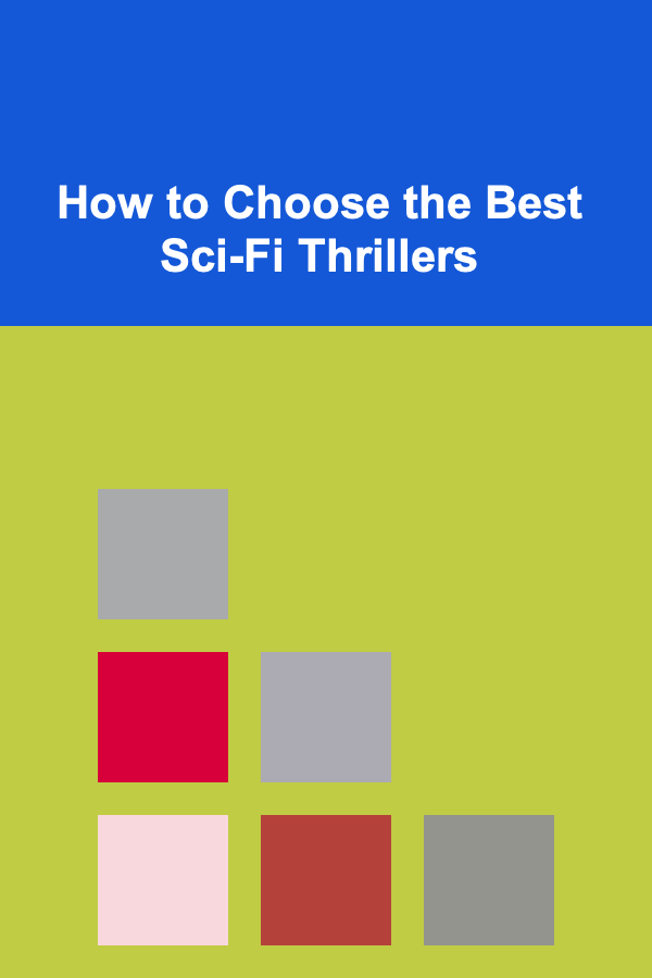 How to Choose the Best Sci-Fi Thrillers