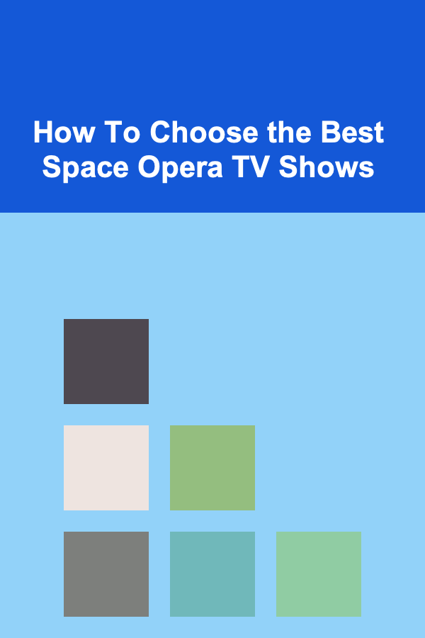 How To Choose the Best Space Opera TV Shows