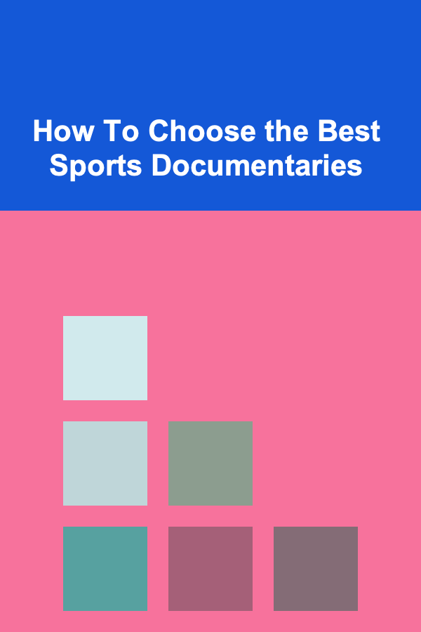How To Choose the Best Sports Documentaries