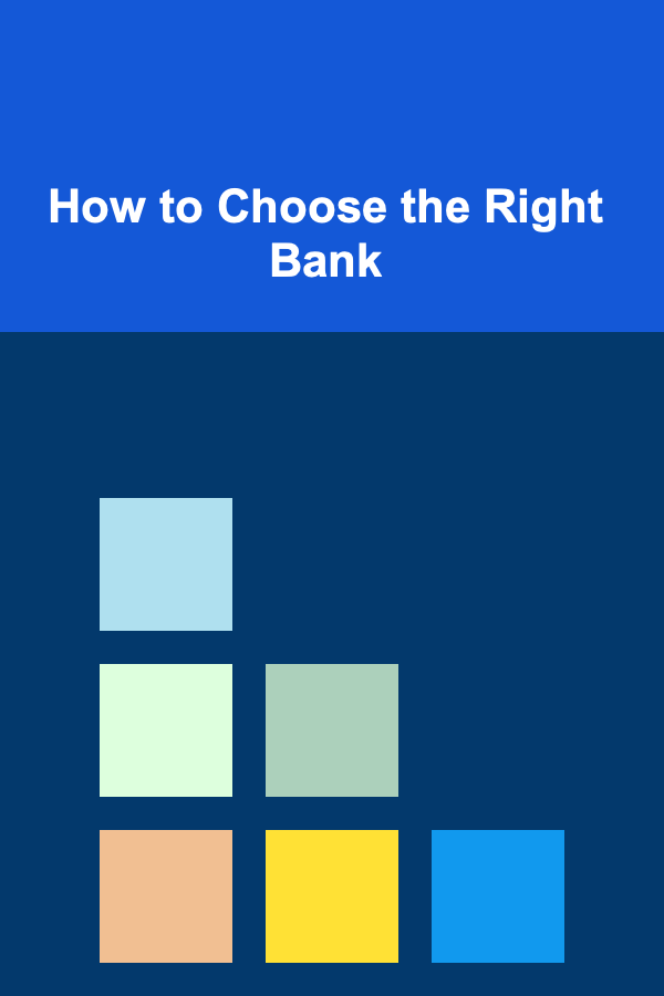 How to Choose the Right Bank