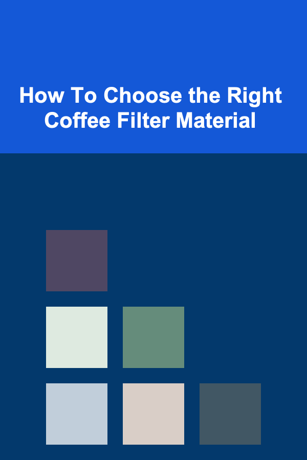 How To Choose the Right Coffee Filter Material