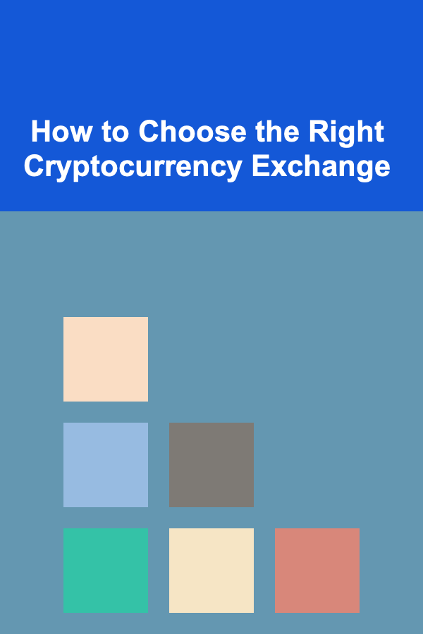 How to Choose the Right Cryptocurrency Exchange