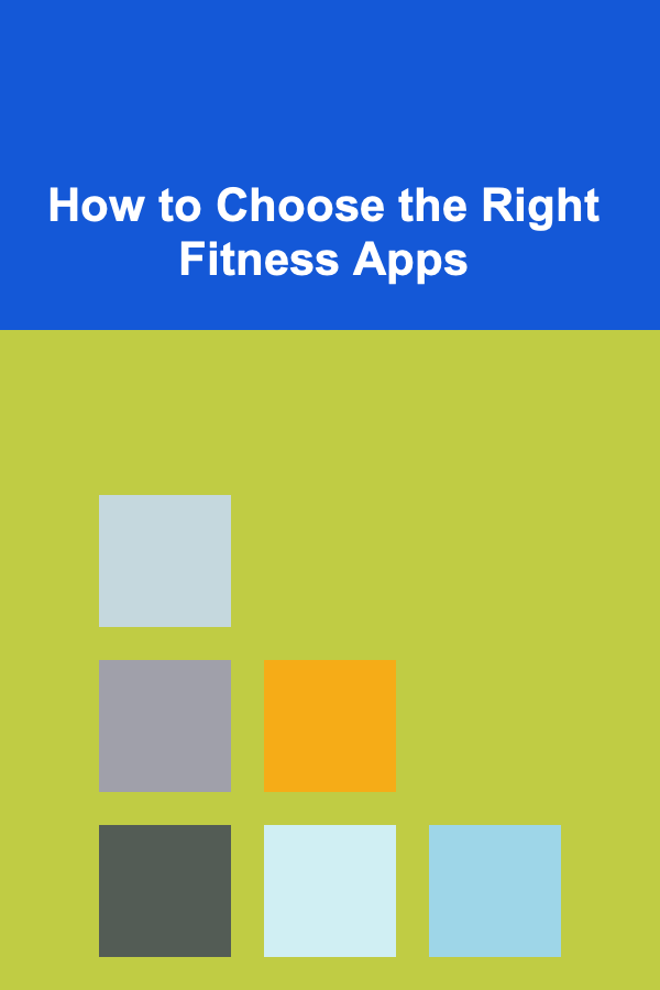 How to Choose the Right Fitness Apps