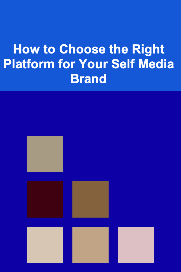 How to Choose the Right Platform for Your Self Media Brand