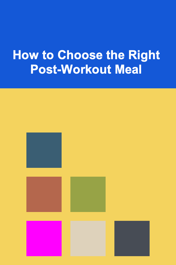 How to Choose the Right Post-Workout Meal