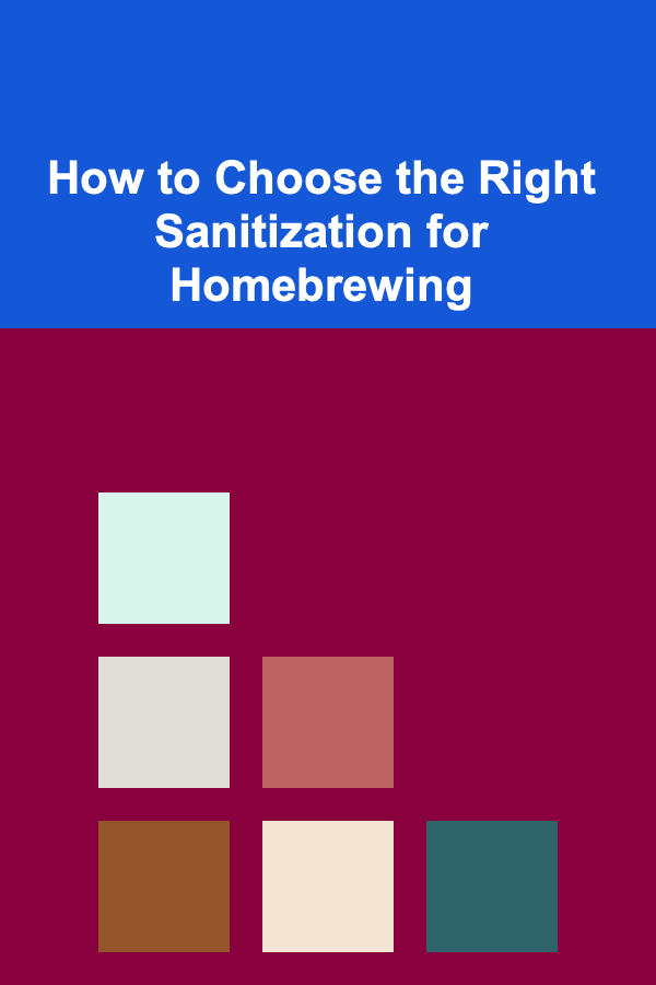 How to Choose the Right Sanitization for Homebrewing