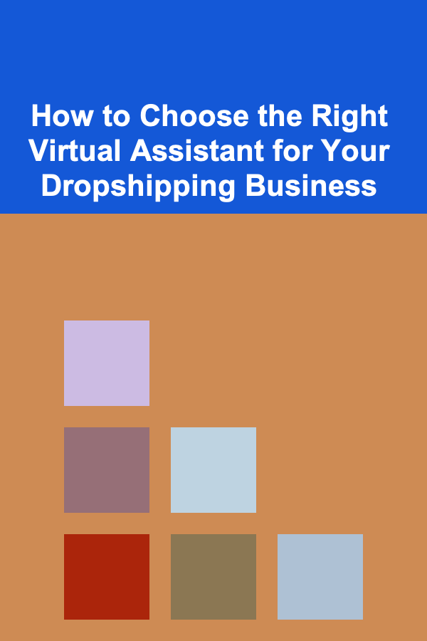 How to Choose the Right Virtual Assistant for Your Dropshipping Business