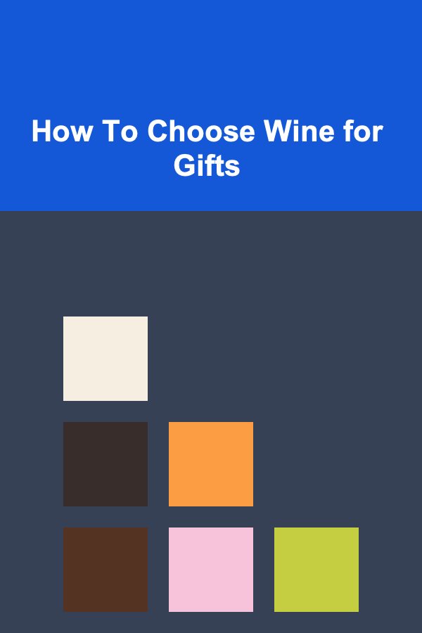 How To Choose Wine for Gifts