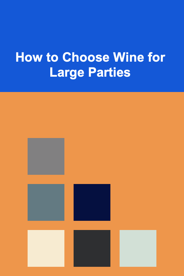 How to Choose Wine for Large Parties