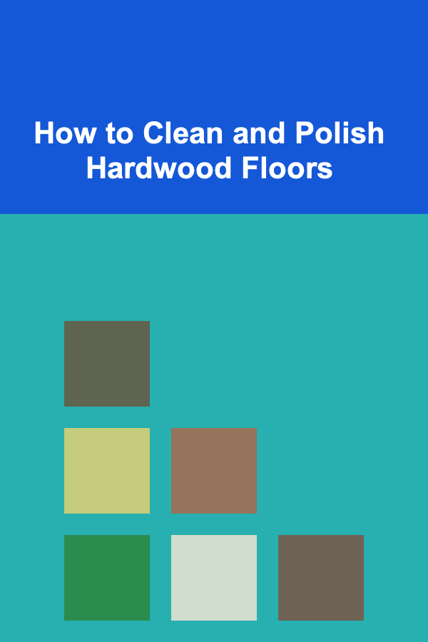 How to Clean and Polish Hardwood Floors