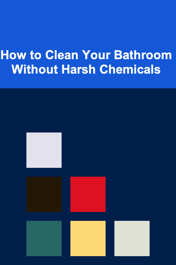 How to Clean Your Bathroom Without Harsh Chemicals